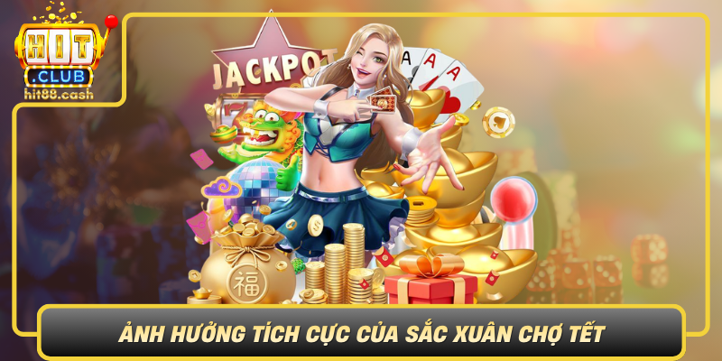 Sắc Xuân Chợ Tết – Trải Nghiệm Game Tết Đậm Bản Sắc 3 Anh Huong Tich Cuc Cua Sac Xuan Cho Tet
