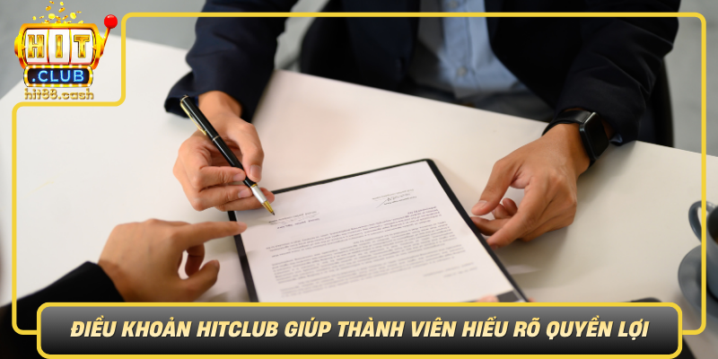 Điều Khoản HitClub Gồm Những Gì? Cách Hiểu Đúng Ngay Từ Đầu 1 Dieu Khoan Hitclub Giup Thanh Vien Hieu Ro Quyen Loi Cua Minh