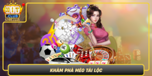Kham Pha Meo Tai Loc Hanh Trinh San May Man Tren Hitclub