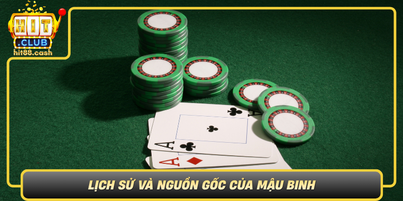 Khám Phá Trò Chơi Mậu Binh - Bí Quyết Thắng Lớn Tại HitClub 1 Lich Su Va Nguon Goc Cua Mau Binh