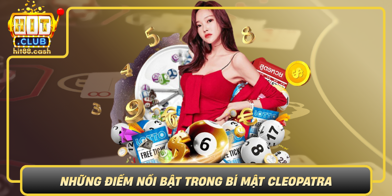 Bí Mật Cleopatra – Bí Ẩn Và Kho Báu Của Nữ Hoàng Ai Cập 1 Nhung Diem Noi Bat Trong Bi Mat Cleopatra
