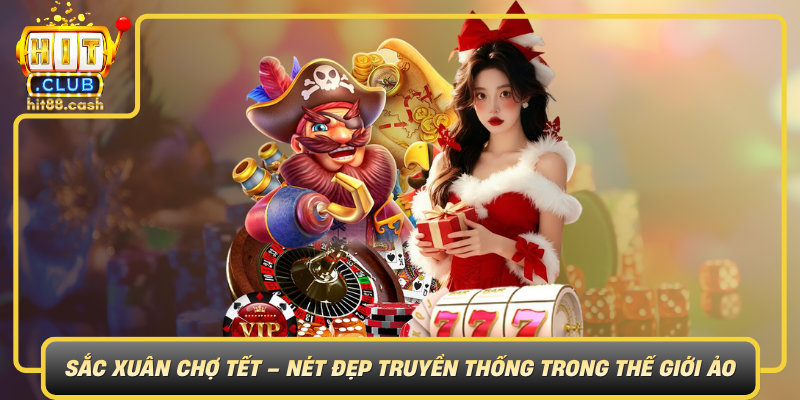 Sắc Xuân Chợ Tết – Trải Nghiệm Game Tết Đậm Bản Sắc 1 Sac Xuan Cho Tet Net Dep Truyen Thong Trong The Gioi Ao