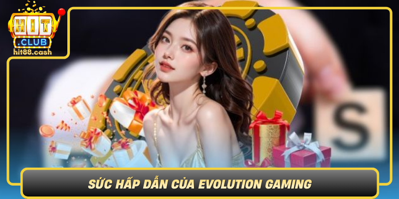 Khám Phá Evolution Gaming - Sân Chơi Cá Cược Online Hấp Dẫn 1 Suc Hap Dan Cua Evolution Gaming Trong Nganh Game Truc Tuyen