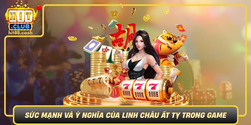 Linh Châu Ất Tỵ - Khám Phá Game Huyền Bí Tại HitClub 1 Suc Manh Va Y Nghia Cua Linh Chau At Ty Trong Game