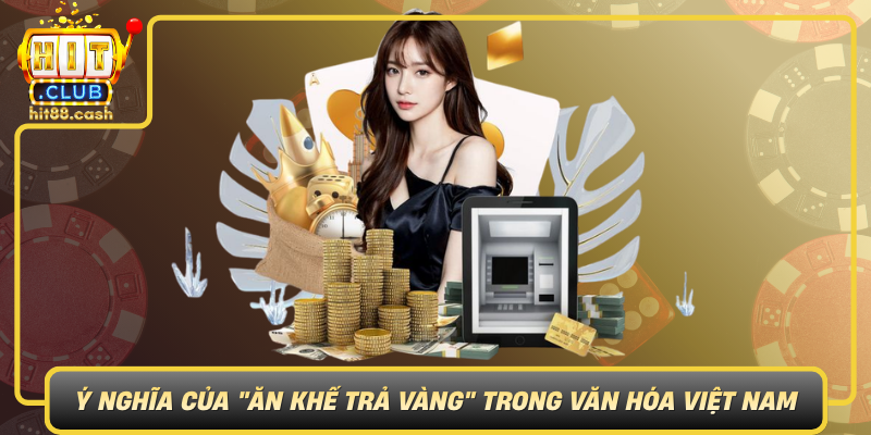 Ăn Khế Trả Vàng – Trải Nghiệm Trò Chơi Hấp Dẫn Tại HitClub 1 Y Nghia Cua An Khe Tra Vang Trong Van Hoa Viet Nam